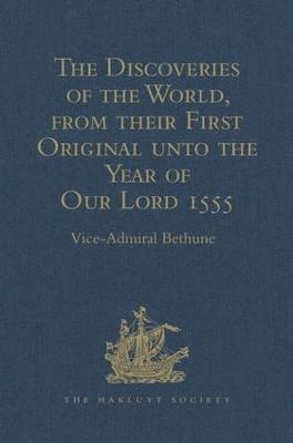 bokomslag The Discoveries of the World, from their First Original unto the Year of Our Lord 1555, by Antonio Galvano, governor of Ternate