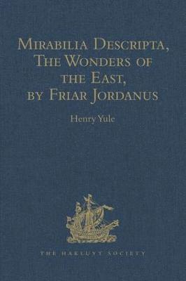 bokomslag Mirabilia Descripta, The Wonders of the East, by Friar Jordanus