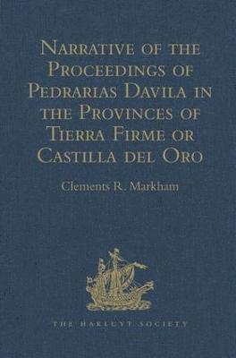 bokomslag Narrative of the Proceedings of Pedrarias Davila in the Provinces of Tierra Firme or Castilla del Oro