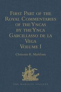 bokomslag First Part of the Royal Commentaries of the Yncas by the Ynca Garcillasso de la Vega