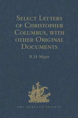 bokomslag Select Letters of Christopher Columbus with other Original Documents relating to this Four Voyages to the New World