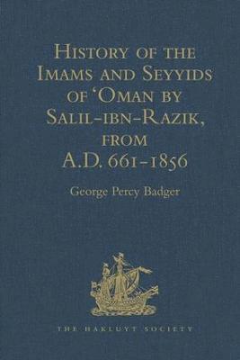 bokomslag History of the Imams and Seyyids of 'Oman by Salil-ibn-Razik, from A.D. 661-1856