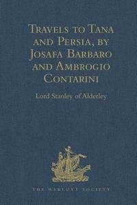 bokomslag Travels to Tana and Persia, by Josafa Barbaro and Ambrogio Contarini