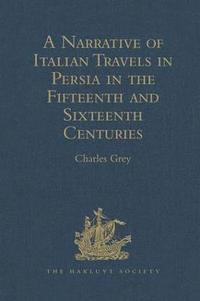 bokomslag A Narrative of Italian Travels in Persia in the Fifteenth and Sixteenth Centuries