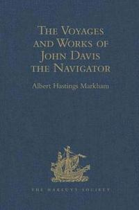 bokomslag The Voyages and Works of John Davis the Navigator