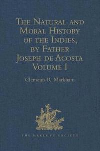 bokomslag The Natural and Moral History of the Indies, by Father Joseph de Acosta