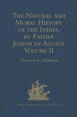 bokomslag The Natural and Moral History of the Indies, by Father Joseph de Acosta