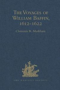 bokomslag The Voyages of William Baffin, 1612-1622