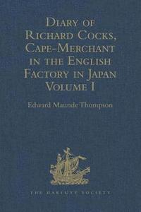 bokomslag Diary of Richard Cocks, Cape-Merchant in the English Factory in Japan 1615-1622, with Correspondence