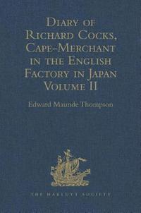 bokomslag Diary of Richard Cocks, Cape-Merchant in the English Factory in Japan 1615-1622 with Correspondence