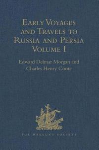 bokomslag Early Voyages and Travels to Russia and Persia by Anthony Jenkinson and other Englishmen
