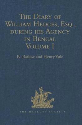 bokomslag The Diary of William Hedges, Esq. (afterwards Sir William Hedges), during his Agency in Bengal