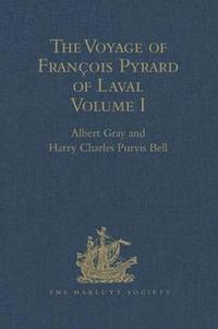 bokomslag The Voyage of Franois Pyrard of Laval to the East Indies, the Maldives, the Moluccas, and Brazil