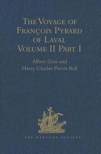 bokomslag The Voyage of Franois Pyrard of Laval to the East Indies, the Maldives, the Moluccas, and Brazil