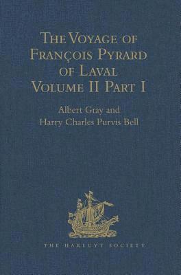 bokomslag The Voyage of Franois Pyrard of Laval to the East Indies, the Maldives, the Moluccas, and Brazil