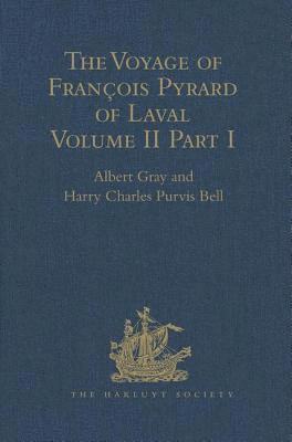bokomslag The Voyage of Franois Pyrard of Laval to the East Indies, the Maldives, the Moluccas, and Brazil