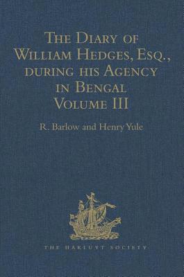 bokomslag The Diary of William Hedges, Esq. (afterwards Sir William Hedges), during his Agency in Bengal