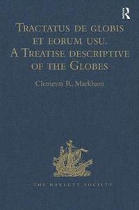 bokomslag Tractatus de globis et eorum usu. A Treatise descriptive of the Globes constructed by Emery Molyneux