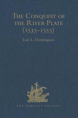 bokomslag The Conquest of the River Plate (1535-1555)