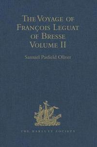 bokomslag The Voyage of Franois Leguat of Bresse to Rodriguez, Mauritius, Java, and the Cape of Good Hope
