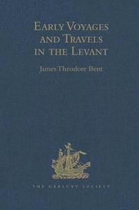 bokomslag Early Voyages and Travels in the Levant