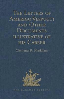 bokomslag The Letters of Amerigo Vespucci and Other Documents illustrative of his Career