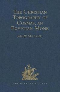 bokomslag Kosma Aiguptiou Monachou Christianike Topographia - The Christian Topography of Cosmas, an Egyptian Monk