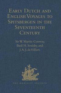 bokomslag Early Dutch and English Voyages to Spitsbergen in the Seventeenth Century