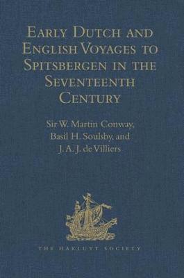 bokomslag Early Dutch and English Voyages to Spitsbergen in the Seventeenth Century