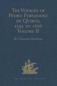 bokomslag The Voyages of Pedro Fernandez de Quiros, 1595 to 1606