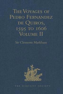 The Voyages of Pedro Fernandez de Quiros, 1595 to 1606 1