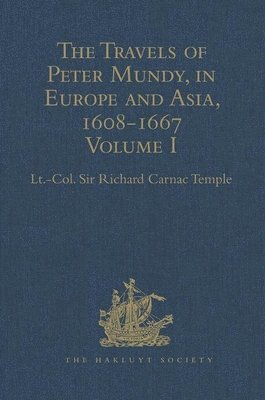 bokomslag The Travels of Peter Mundy, in Europe and Asia, 1608-1667