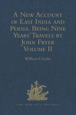 bokomslag A New Account of East India and Persia. Being Nine Years' Travels, 1672-1681, by John Fryer