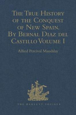 bokomslag The True History of the Conquest of New Spain. by Bernal Diaz del Castillo, One of Its Conquerors