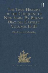 bokomslag The True History of the Conquest of New Spain. By Bernal Diaz del Castillo, One of its Conquerors