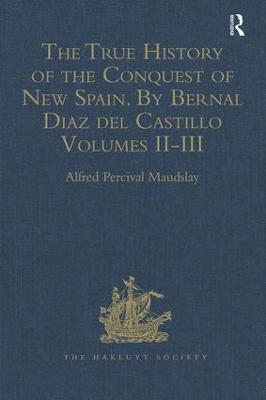 The True History of the Conquest of New Spain. By Bernal Diaz del Castillo, One of its Conquerors 1