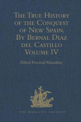 bokomslag The True History of the Conquest of New Spain. by Bernal Diaz del Castillo, One of Its Conquerors