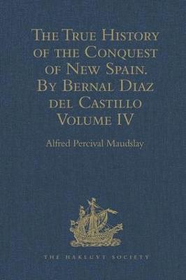 bokomslag The True History of the Conquest of New Spain. By Bernal Diaz del Castillo, One of its Conquerors