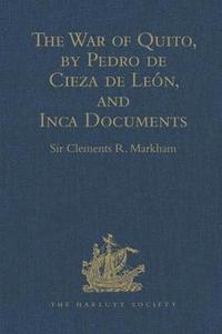 bokomslag The War of Quito, by Pedro de Cieza de Len, and Inca Documents