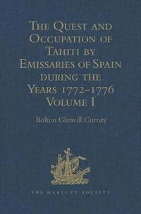 bokomslag The Quest and Occupation of Tahiti by Emissaries of Spain during the Years 1772-1776