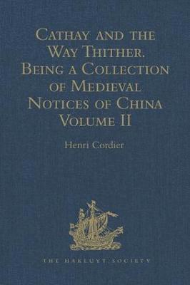 bokomslag Cathay and the Way Thither. Being a Collection of Medieval Notices of China