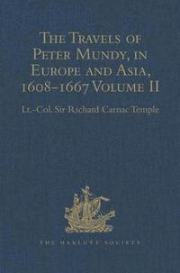 bokomslag The Travels of Peter Mundy, in Europe and Asia, 1608-1667