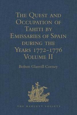 The Quest and Occupation of Tahiti by Emissaries of Spain during the Years 1772-1776 1