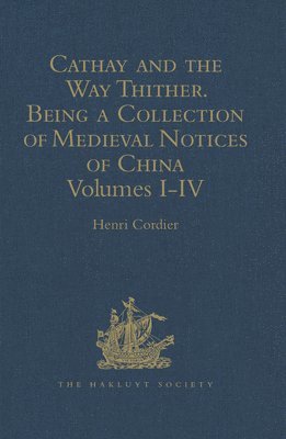 bokomslag Cathay and the Way Thither. Being a Collection of Medieval Notices of China