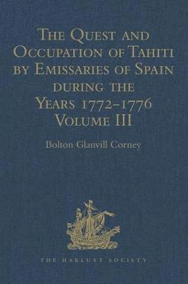 The Quest and Occupation of Tahiti by Emissaries of Spain during the Years 1772-1776 1