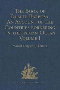 bokomslag The Book of Duarte Barbosa, An Account of the Countries bordering on the Indian Ocean and their Inhabitants