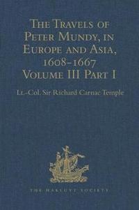bokomslag The Travels of Peter Mundy, in Europe and Asia, 1608-1667