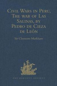 bokomslag Civil Wars in Peru, The war of Las Salinas, by Pedro de Cieza de Len