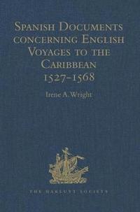 bokomslag Spanish Documents concerning English Voyages to the Caribbean 1527-1568