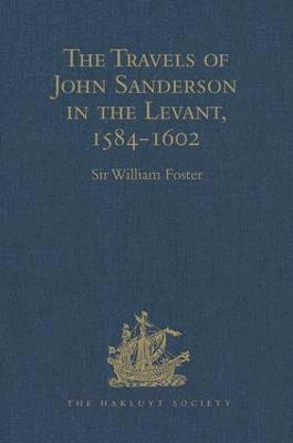 bokomslag The Travels of John Sanderson in the Levant,1584-1602